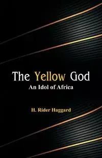 The Yellow God - Haggard H. Rider