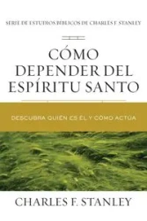 Cómo depender del Espíritu Santo | Softcover | Relying on the Holy Spirit - Stanley Charles