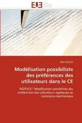Modélisation possibiliste des préférences des utilisateurs dans le ce - GALLAS-B