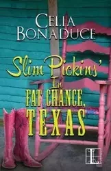 Slim Pickins' in Fat Chance, Texas - Celia Bonaduce