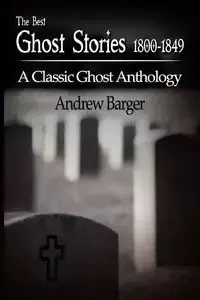 The Best Ghost Stories 1800-1849 - Edgar Allan Poe