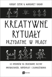 Kreatywne rytuały w pracy - Ozenc Kursat, Margaret Hagan