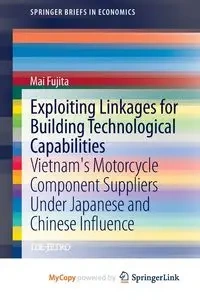 Exploiting Linkages for Building Technological Capabilities - Mai Fujita