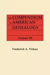 Compendium of American Genealogy - Frederick A. Virkus