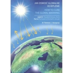 Jak oswoić globalne ocieplenie Cz. 2 Przyszłość klimatu Ziemi - DR SZCZĘSNY TOMASZ