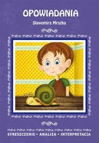 Opowiadania Sławomira Mrożka. Streszczenie, analiza, interpretacja - Elżbieta Bator
