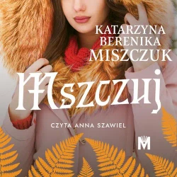 audiobook Mszczuj - Katarzyna Berenika Miszczuk