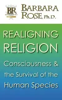 Realigning Religion - Rose Barbara