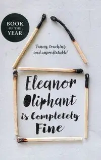 Eleanor Oliphant is Completely Fine - Gail Honeyman