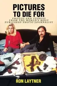 Pictures to Die For - Ron Laytner