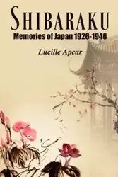 Shibaraku - Lucille Apcar