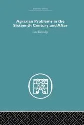 Agrarian Problems in the Sixteenth Century and After - Eric Kerridge