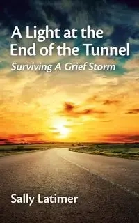 A Light at the End of the Tunnel - Sally Latimer