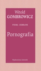 Pornografia. Pisma zebrane - Witold Gombrowicz
