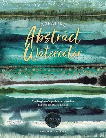 Creative Abstract Watercolor wer. angielska - Kate Rebecca Leach