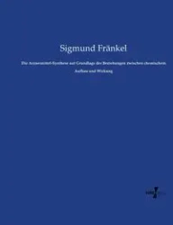 Die Arzneimittel-Synthese auf Grundlage der Beziehungen zwischen chemischem Aufbau und Wirkung - Fränkel Sigmund