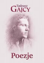 Poezje - Tadeusz Gajcy