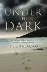Under The Dark - Jill Balacko