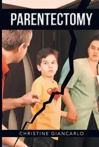 Parentectomy - Christine Giancarlo