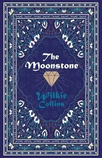 The Moonstone - Collins Wilkie