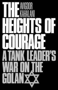 The Heights of Courage - Kahalani Avigdor
