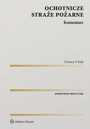 Ochotnicze straże pożarne. Komentarz - Dariusz Kała
