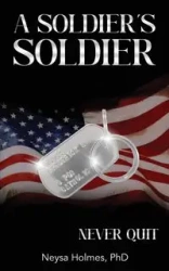 A Soldier's Soldier - Holmes Neysa
