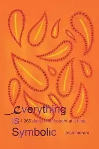 Everything Is Symbolic - Josh Ingram