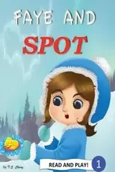 Faye and Spot - T.S. Cherry