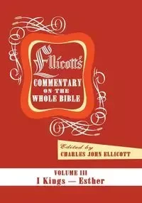Ellicott's Commentary on the Whole Bible Volume III - Charles J. Ellicott