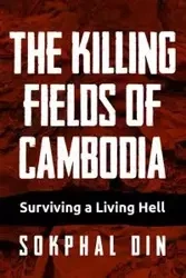The Killing Fields of Cambodia - Din Sokphal