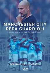 eBook Manchester City Pepa Guardioli. Budowa superdrużyny - Pol Ballús, Lu Martín epub mobi