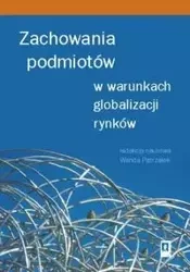 Zachowania podmiotów w warunkach globalizacji rynków - Wanda Patrzałek