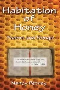 Habitation of Honey - Nancy Petrey