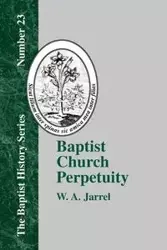Baptist Church Perpetuity - Jarrel W. A.