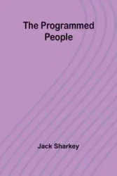 The programmed people - Jack Sharkey