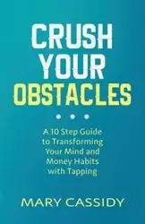 Crush Your Obstacles - Cassidy Mary