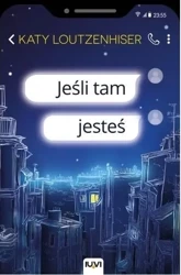 Jeśli tam jesteś - Katy Loutzenhiser