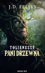 Tolienesse. Pani Drzewna - J. D. Feliks