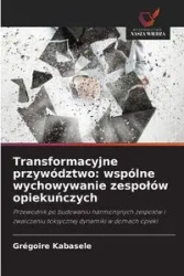 Transformacyjne przywództwo - Kabasele Grégoire