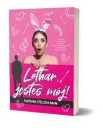 Lothar, jesteś mój - Iwona Feldmann