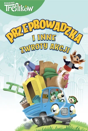Przeprowadzka i inne zwroty akcji. Małe i duże zmiany. Rodzina Treflików - opracowanie zbiorowe