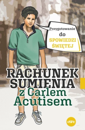 Rachunek sumienia z Carlem Acutisem - Magdalena Kędzierska-Zaporowska