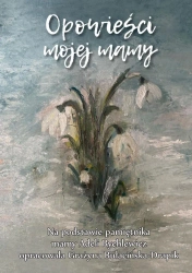 Opowieści mojej mamy - Grażyna Bułacińska-Drapik