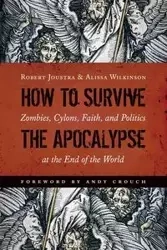 How to Survive the Apocalypse - Robert Joustra