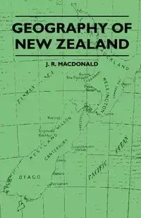 Geography of New Zealand - MacDonald J. R.