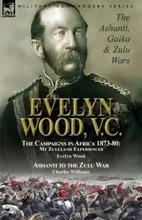 Evelyn Wood, V.C. - Evelyn Wood