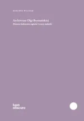 Archiwum Olgi Boznańskiej - Marlena Wilczak