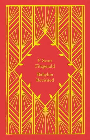 Babylon Revisited. Penguin Little Clothbound Classics - F. Scott Fitzgerald