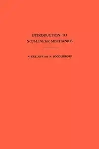 Introduction to Non-Linear Mechanics - Krylov Nikolai Mitrofanovich